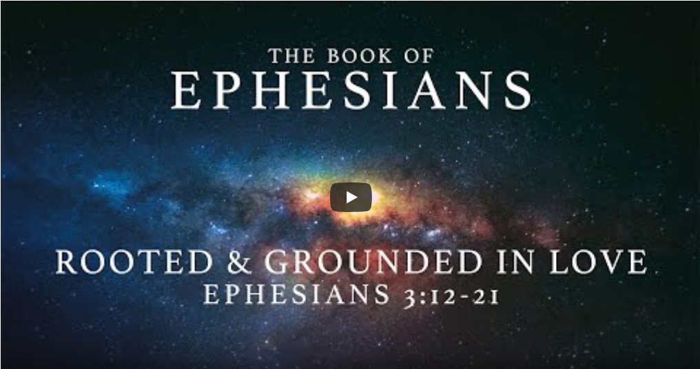 20200129 Rooted and Grounded in Love (Ephesians 3_1-21) Pastor Roger Jimenez